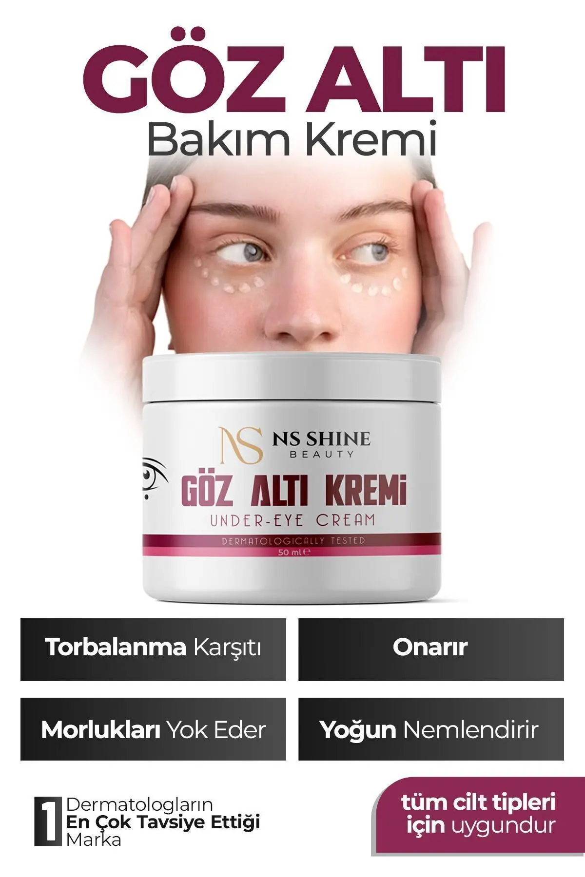 NS SHINE BEAUTY Göz Altı Torbalama Ve Morluk & Koyu Halka Kırışıklık Karşıtı Aydınlatıcı Göz Altı Kremi 50 ml